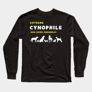 Extreme Cynophile Dog Lover Dogaholic funny graphic t-shirt for dog lovers Long Sleeve T-Shirt